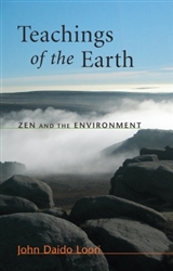 Teachings of the Earth by John Daido Loori