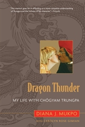 Dragon Thunder: My Life with Chogyam Trungpa by Diana Mukpo (paperback)