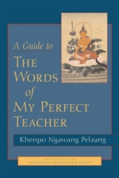 A Guide to Words of My Perfect Teacher by Khenpo Ngawang Pelzang