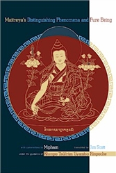 Maitreya's Distinguishing Phenomena and Pure Being by Khenpo Tsultrim Gyamtso with translation by Jim Scott