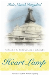 Heart Lamp: Lamp of Mahamudra and the Heart of the Matter by Tsele Natsok Rangdrol