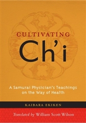 Cultivating Chi, by Kaibara Ekiken