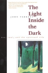 The Light Inside the Dark, by John Tarrant