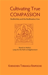 Cultivating True Commassion, by Khenchen Thrangu Rinpoche