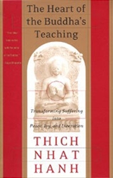 Heart of The Buddha's Teaching, by Thich Nhat Hanh