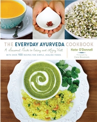Everyday Ayurveda Cookbook, by Kate O'Donnell
