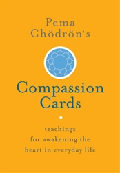 Compassion Cards, by Pema Chodron