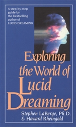 Exploring the World of Lucid Dreaming, by LaBerge and Rheingold