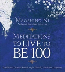 Meditations to Live to Be 100 CD with Dr. Maoshing Ni