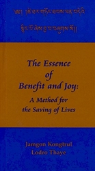The Essence of Benefit and Joy: A Method for the Saving of Lives by Jamgon Kongtrul Lodro Thaye