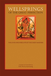 Wellsprings of the Great Perfection by Eric Pema Kunsang