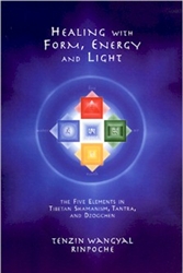 Healing with Form, Energy and Light by Tenzin Wangyal