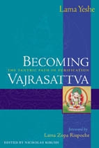 Becoming Vajrasattva: The Tantric Path of Purification by Lama Yeshe