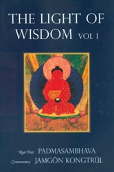The Light of Wisdom Volume 1 by Jamgon Kongtrul