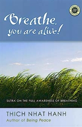 Breathe, You Are Alive, by Thich Nhat Hanh