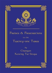Praises & Prostrations to Twenty-one Taras, by Chamgon Kenting Tai Situpa.Rinpoche