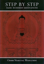 Step by Step: Basic Buddhist Meditations by Geshe Namgyal Wangchen