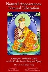 Natural Appearances, Natural Liberation: A Nyingma Meditative Guide on the Six Bardos of Living and Dying by Master Tam Shek-wing