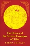 History of the Sixteen Karmapas of Tibet, The