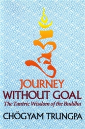 Journey Without Goal, by Chogyam Trungpa