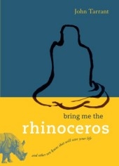 Bring Me the Rhinoceros, by John Tarrant Roshi