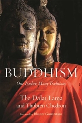 Buddhism. One Teacher Many Traditions, by The Dalai Lama and Thubten Chodron