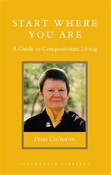Start Where You Are, by Pema Chodron