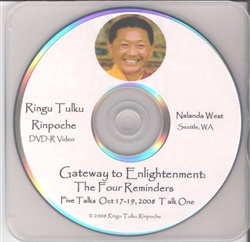 Gateway to Enlightenment, the Four Reminders, 2008 DVD with Ringu Tulku